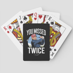You Missed Twice Golf 2024 Vote Trump Missed Me  Poker Cards