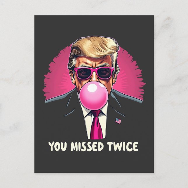 You Missed Twice Trump Election 2024 Postcard (Front)