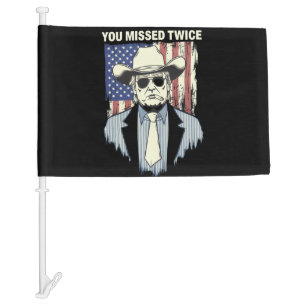 You Missed Twice Western Trump Cowboy Trump 2024 Car Flag