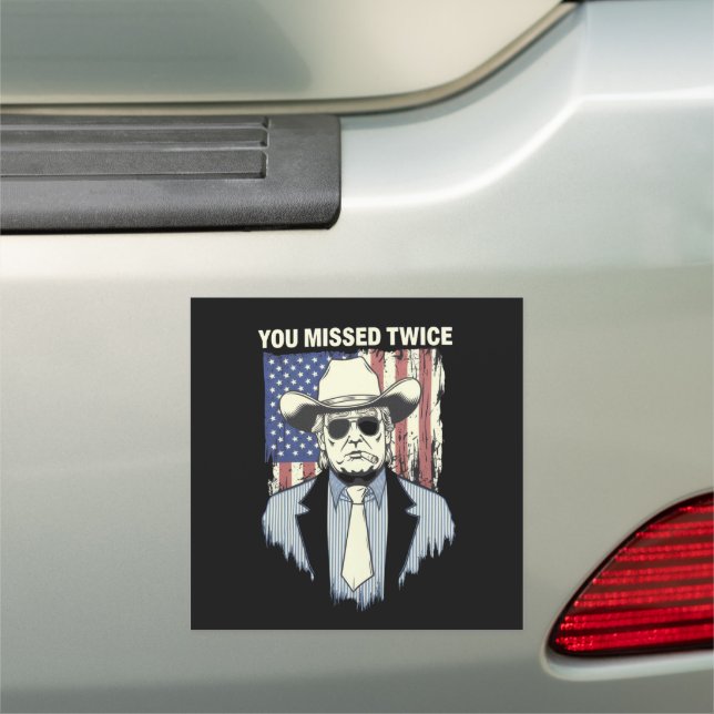 You Missed Twice Western Trump Cowboy Trump 2024  Car Magnet (In Situ)