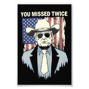 You Missed Twice Western Trump Cowboy Trump 2024 Photo Print