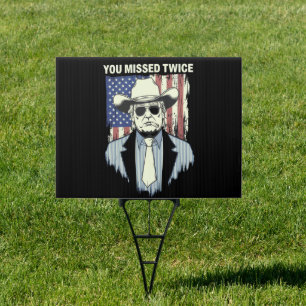 You Missed Twice Western Trump Cowboy Trump 2024  Sign