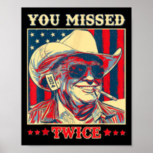 You Missed Twice Western Trump Cowboy Trump 2025 Poster