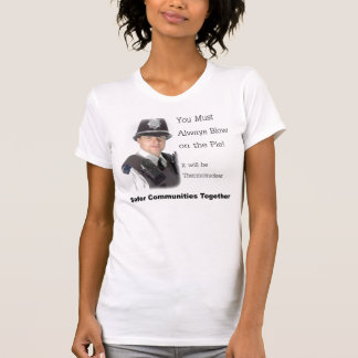 You Must Always Blow on The PIE! T-Shirt