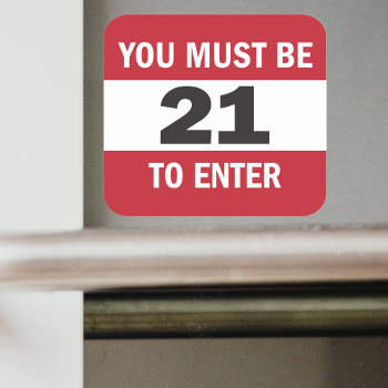 You Must Be 21 To Enter Sign Sticker by SayWhatYouLike at Zazzle