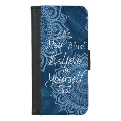 You must believe in yourself  Mandala  Dark blue iPhone 87 Wallet Case