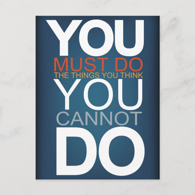 You Must Do The Things You Think You Cannot Do Postcard (Front)