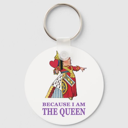 YOU MUST DO WHAT I SAY BECAUSE I AM THE QUEEN KEYCHAIN