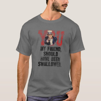 You My Friend Should Have Been Swallowed Crass Hum T-Shirt