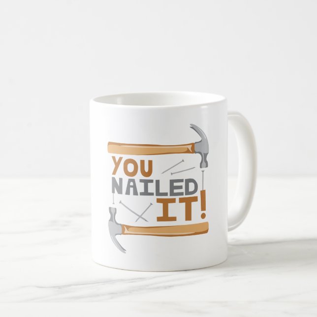 You Nailed It Coffee Mug (Front Right)