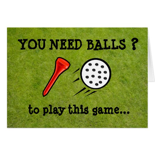 You Need Balls Funny Golf Card (Front Horizontal)