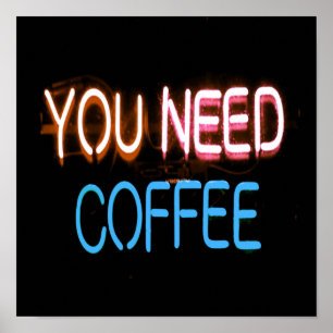 You need coffee, Caffine Neon Sign