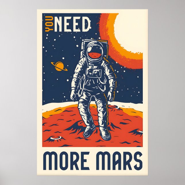 You Need More Mars Space Travel Poster Print (Front)
