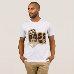You Need Some BASE IN YOUR VOICE T-Shirt
