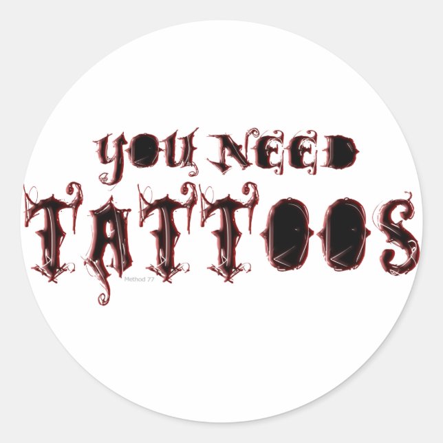You Need Tattoos Sticker (Front)