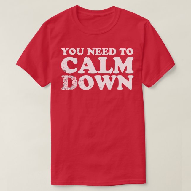 You Need To Calm Down offensive christmas T-Shirt (Design Front)