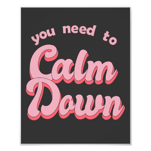 You Need To Calm Down Retro Style Photo Print