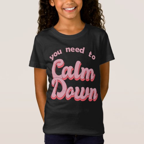You Need To Calm Down Retro Style T-Shirt