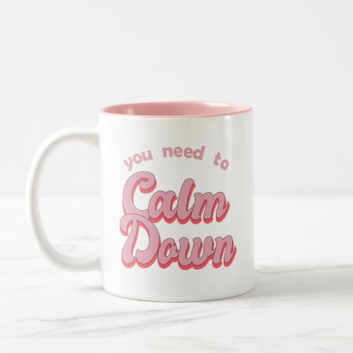 You Need To Calm Down Retro Style Two_Tone Coffee Mug