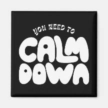 You Need To Calm Down Typography Funny Saying
