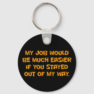 You need to get out of my way (2) keychain