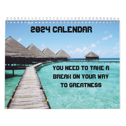 You need to take a break on your way to greatness  calendar