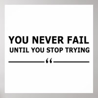 you never fail until you stop trying motivational