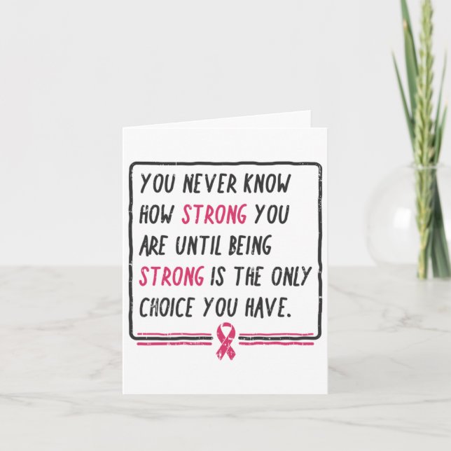 You Never Know How Strong You Are Breast Cancer Gi Card (Front)