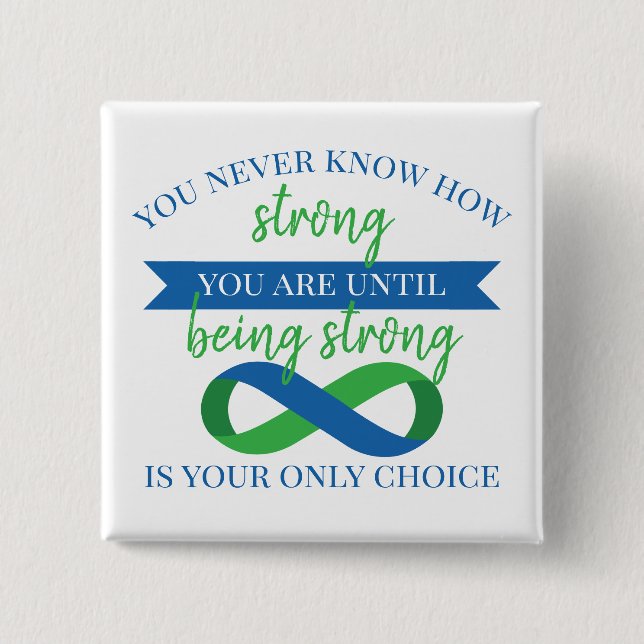 You Never Know How Strong You Are Button (Front)