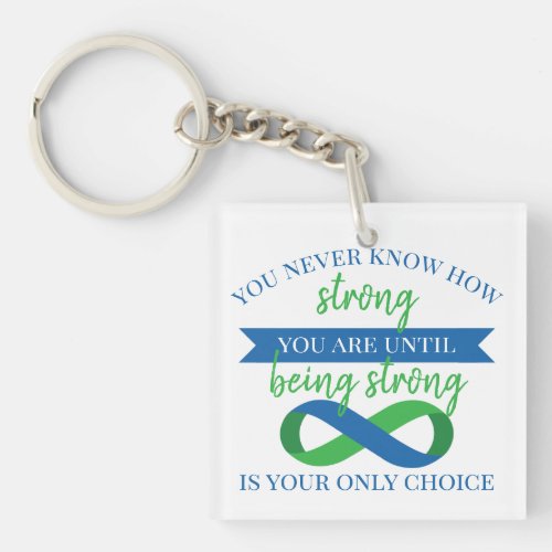 You Never Know How Strong You Are Button Keychain