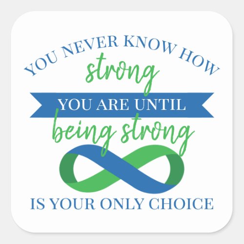You Never Know How Strong You Are Square Sticker