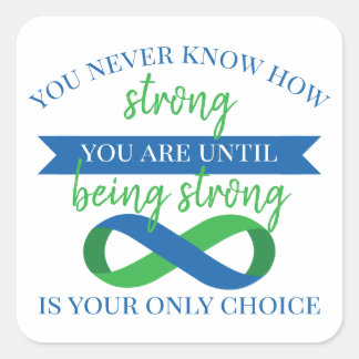 You Never Know How Strong You Are Square Sticker