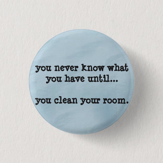 you never know - humor funny badge pinback button (Front)