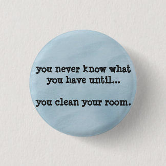 you never know - humor funny badge pinback button