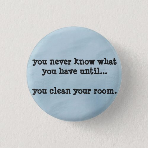 you never know _ humor funny badge pinback button