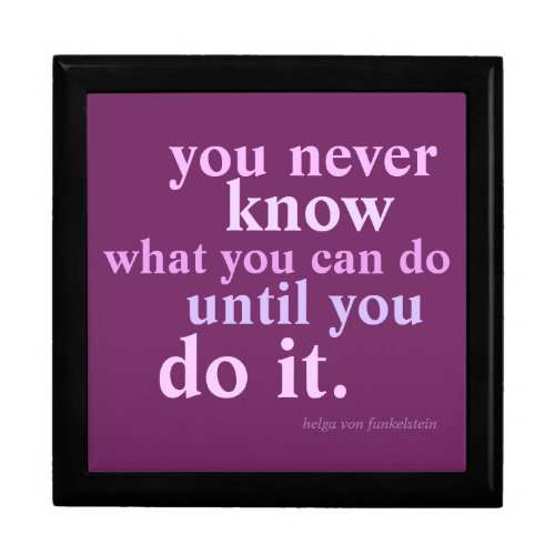 You Never Know What You Can Do Inspiration Quote Gift Box