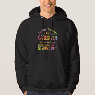 You Not Scare Me I'm A Caregiver Women Nurse Lover Hoodie