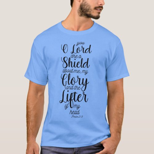 You o Lord are A shield Psalm 33 Scripture Bible Q T_Shirt