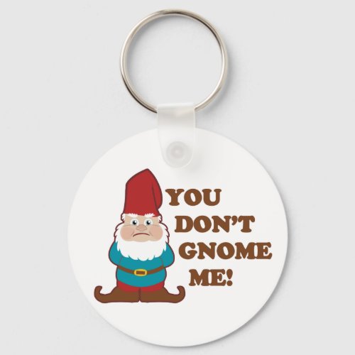 You Of Which Gnome Me Keychain