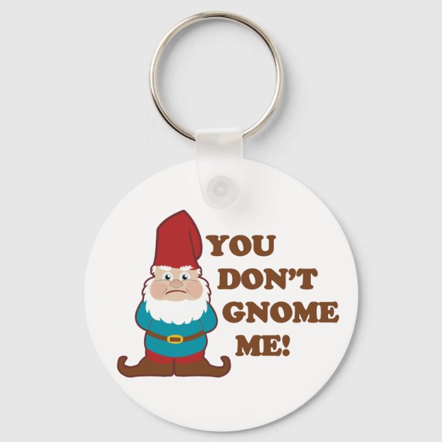You Of Which Gnome Me! Keychain (Front)