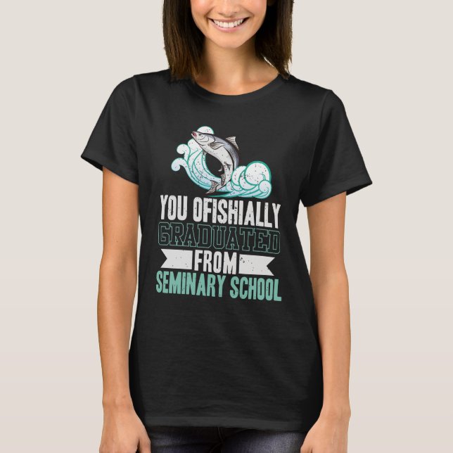 You Ofishially Graduated From Seminary School T-Shirt (Front)