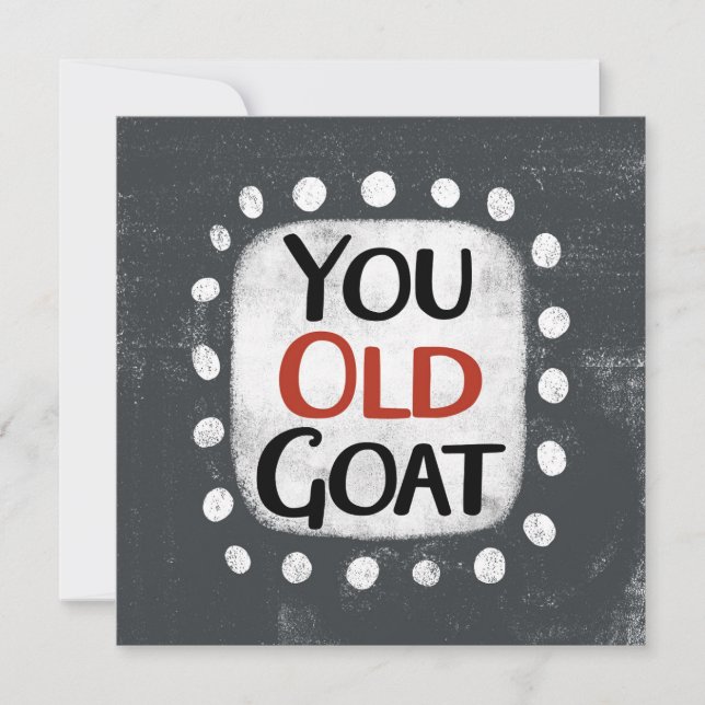 You Old Goat Greeting Card (Front)
