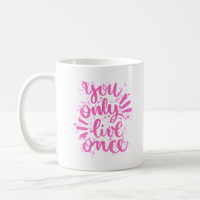 you onle live once coffee mug (Left)