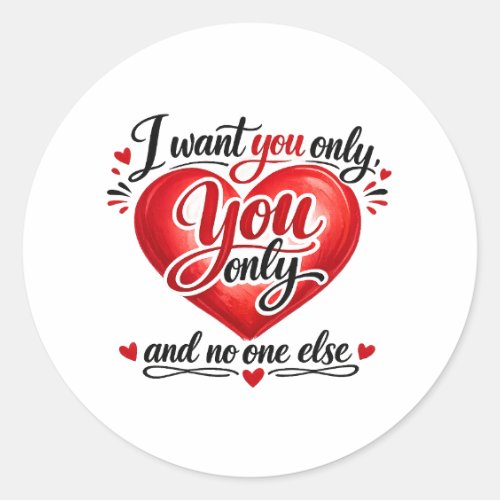 You Only ❤️ Classic Round Sticker