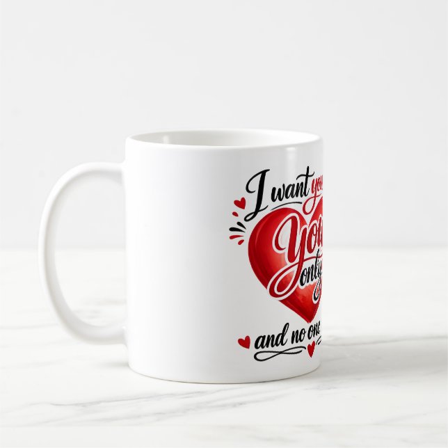 You Only ❤️ Coffee Mug (Left)