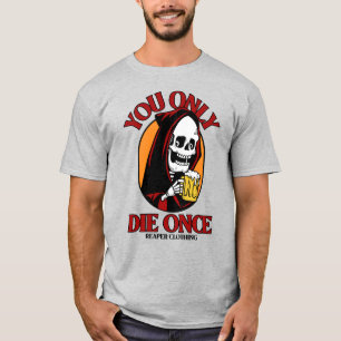 You Only Die Once by Reaper Clothing T-Shirt