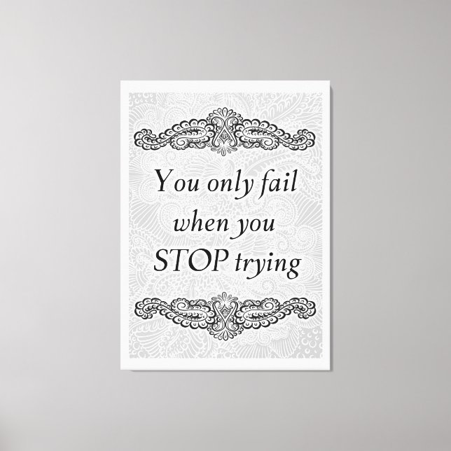 You only fail when you stop - Positive Quote´s Canvas Print (Front)