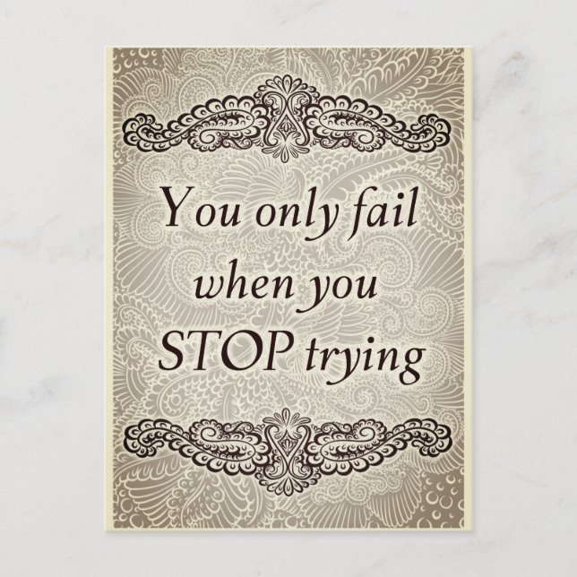 You only fail when you stop - Positive Quote´s Postcard (Front)