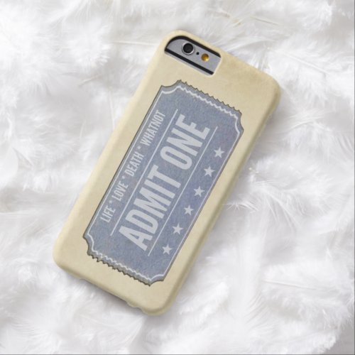 You only get one  Dont waste it Barely There iPhone 6 Case