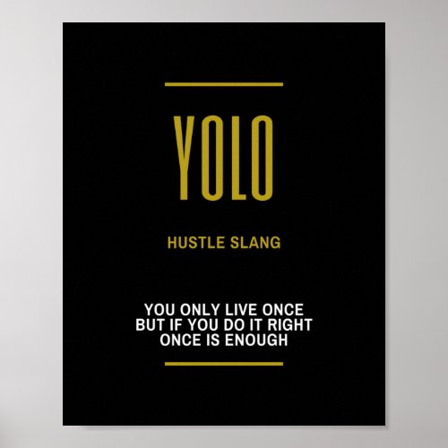 You Only Live Once Inspirational Quote On Success Poster